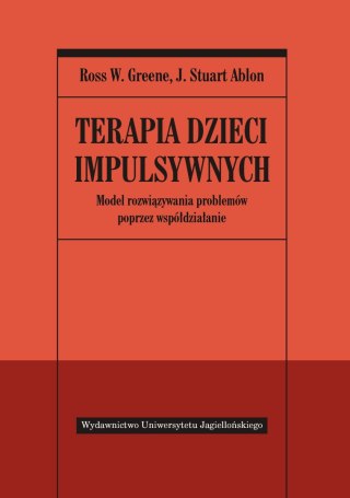 Terapia dzieci impulsywnych. Model rozwiązywania problemów poprzez współdziałanie