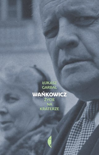 Wańkowicz. Życie na kraterze