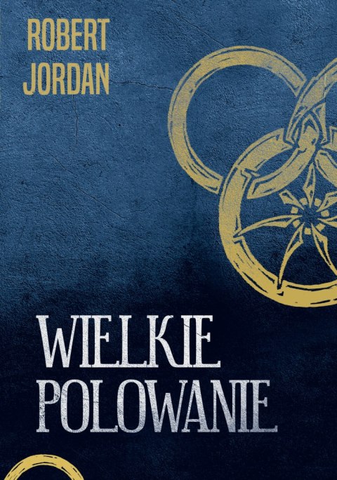 Wielkie polowanie. Koło czasu. Tom 2
