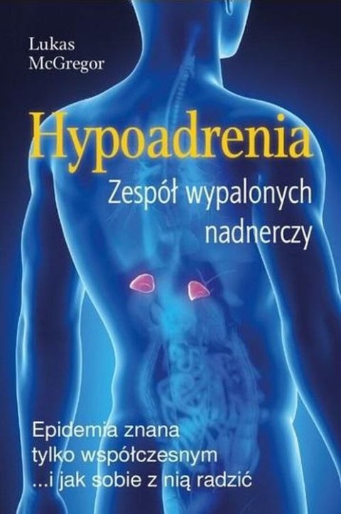 Hypoadrenia. Wyczerpanie nadnerczy wyd. 2024