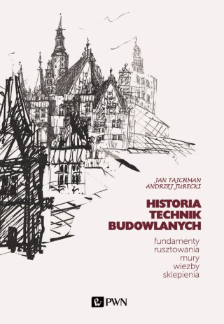 Historia Technik Budowlanych.. Fundamenty, rusztowania, mury, więźby, sklepienia