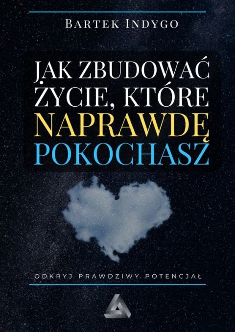 Jak zbudować życie, które naprawdę pokochasz