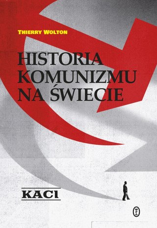 Kaci. Historia komunizmu na świecie. Tom 1