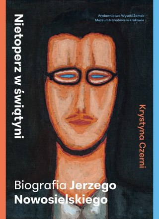 Nietoperz w świątyni. Biografia Jerzego Nowosielskiego wyd. 3