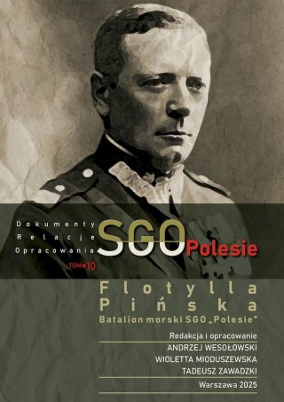 SGO Polesie, dokumenty, relacje, opracowania t. 10. Flotylla Pińska Batalion morski SGO „Polesie"