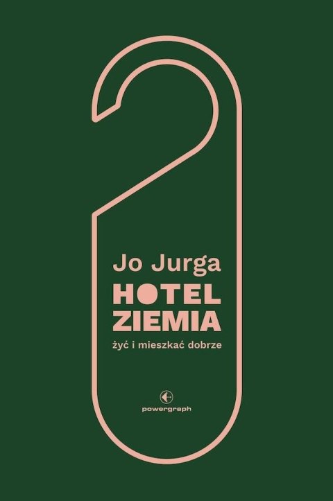 Hotel Ziemia. Żyć i mieszkać dobrze