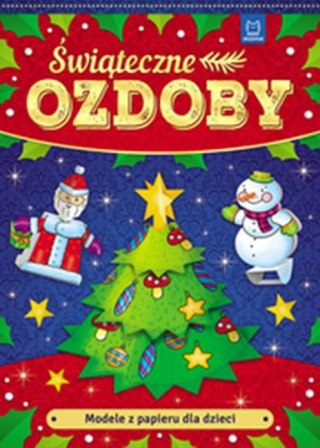 Modele z papieru dla dzieci. Świąteczne ozdoby wyd. 2