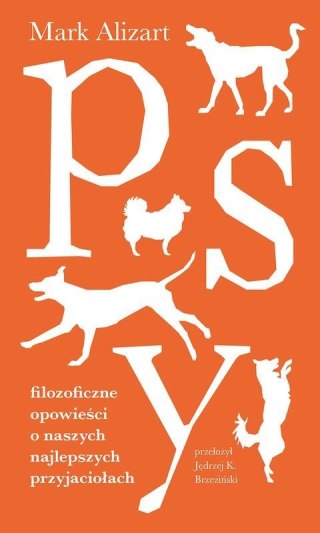 Psy. Filozoficzne opowieści o naszych najlepszych przyjaciołach