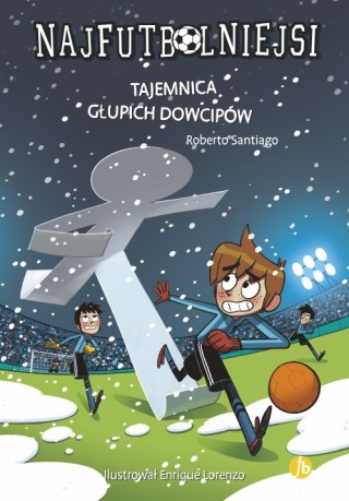 Tajemnica głupich dowcipów. Najfutbolniejsi. Tom 11 wyd. 2022