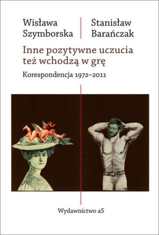 Inne pozytywne uczucia też wchodzą w grę. Korespondencja 1972-2011