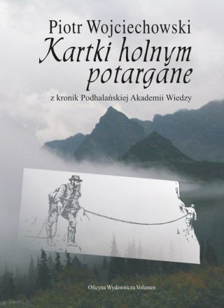 Kartki holnym potargane z kronik Podhalańskiej Akademii Wiedzy