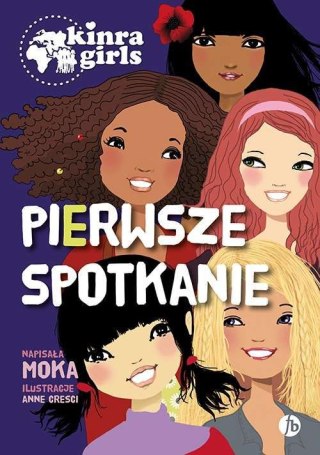 Pierwsze spotkanie. Kinra Girls. Tom 1