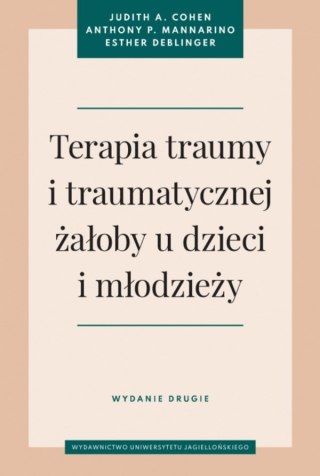 Terapia traumy i traumatycznej żałoby u dzieci i młodzieży wyd. 2